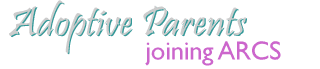 Adoptive Parents: joining ARCS